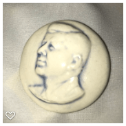 a056-20th Century Vintage Pottery Button of President John F. Kennedy